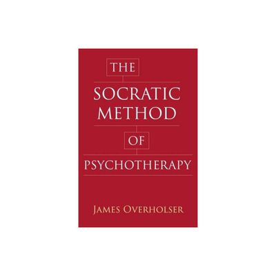 The Socratic Method of Psychotherapy - by James Overholser (Paperback)