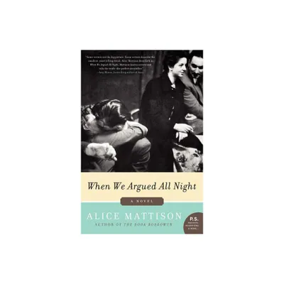 When We Argued All Night - by Alice Mattison (Paperback)