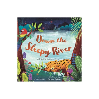 Down the Sleepy River - by Emma Drage (Hardcover)