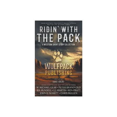 Ridin with the Pack - by W Michael Gear & Peter Brandvold & B N Rundell (Paperback)