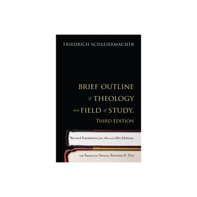 Brief Outline of Theology as a Field of Study - 3rd Edition by Friedrich Schleiermacher (Paperback)