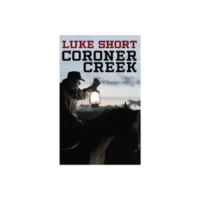 Coroner Creek - by Luke Short (Paperback)