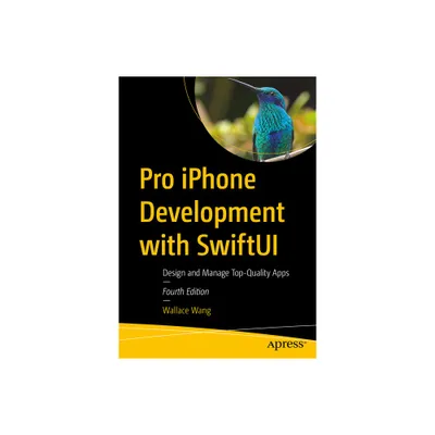 Pro iPhone Development with Swiftui - 4th Edition by Wallace Wang (Paperback)