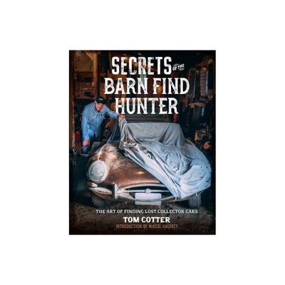 Secrets of the Barn Find Hunter - by Tom Cotter (Hardcover)