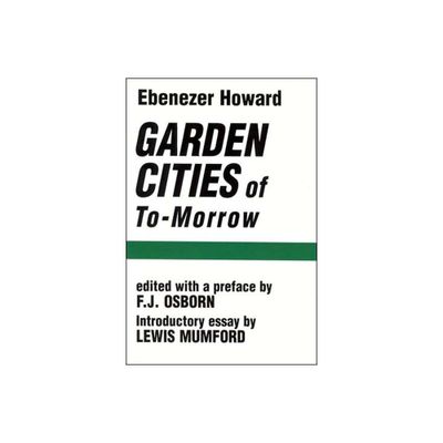 Garden Cities of To-Morrow - (Faber Paper Covered Editions) by Ebenezer Howard (Paperback)