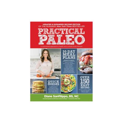 Practical Paleo, 2nd Edition (Updated and Expanded) - by Diane Sanfilippo (Paperback)