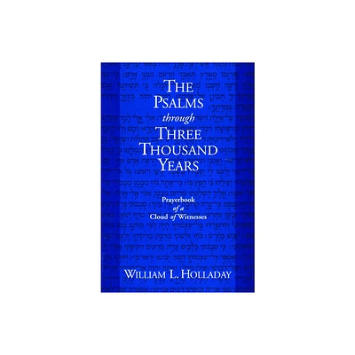 The Psalms Through Three Thousand Years - by William L Holladay (Paperback)