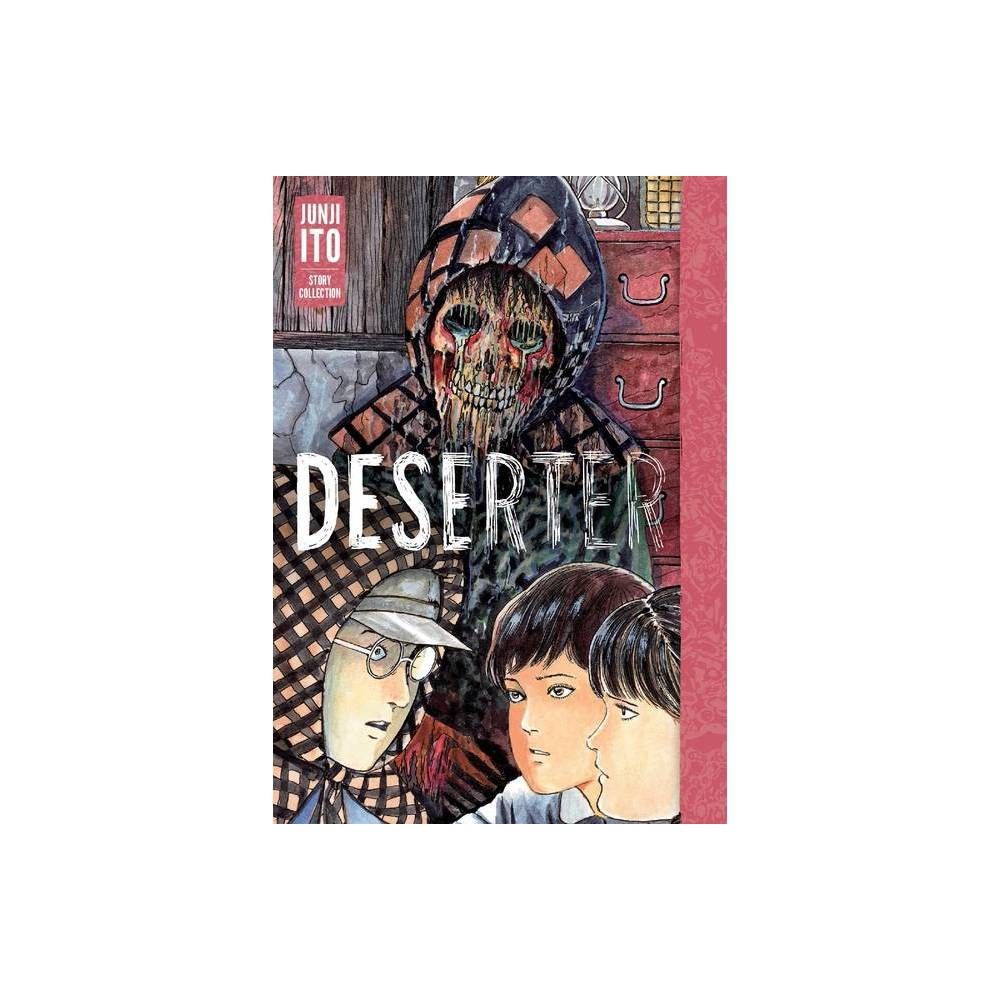 Deserter: Junji Ito Story Collection by Junji Ito, Hardcover
