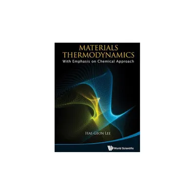 Materials Thermodynamics: With Emphasis on Chemical Approach - by Hae-Geon Lee (Mixed Media Product)