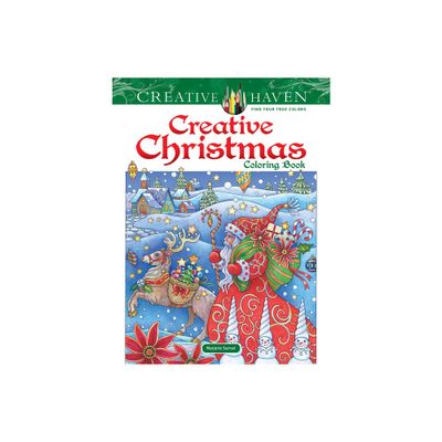 Creative Haven Creative Christmas Coloring Book - (Adult Coloring Books: Christmas) by Marjorie Sarnat (Paperback)