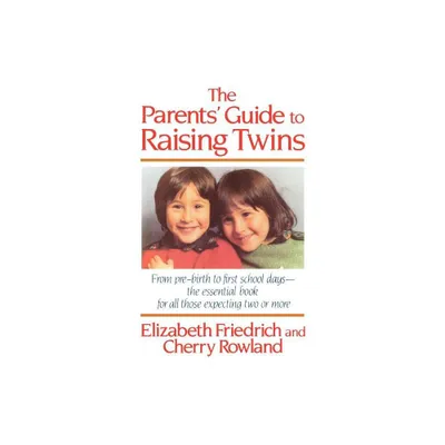 The Parents Guide to Raising Twins - by Elizabeth Friedrich (Paperback)