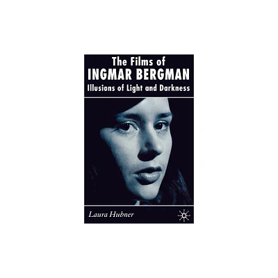 The Films of Ingmar Bergman - by L Hubner (Hardcover)