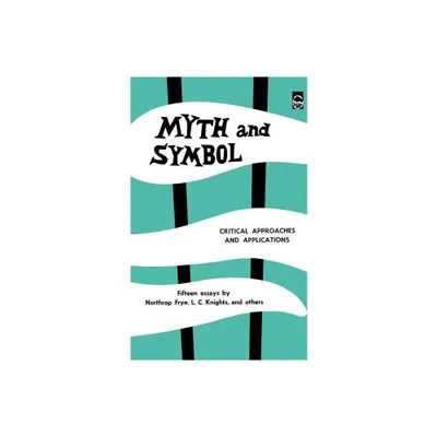 Myth and Symbol - (Bison Book S) by Northrop Frye (Paperback)