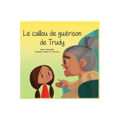 Le Caillou de Gurison de Trudy - by Trudy Spiller (Hardcover)