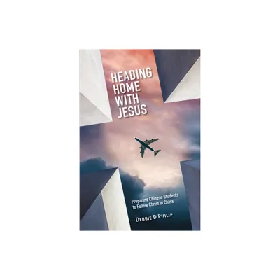 Heading Home with Jesus - by Debbie D Philip (Paperback)