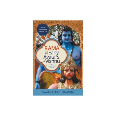 Rama and the Early Avatars of Vishnu - (Galaxy of Hindu Gods) by Swami Achuthananda (Paperback)