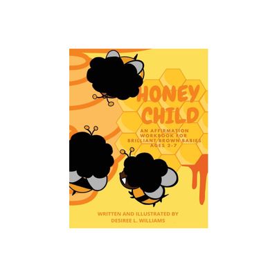 Honey Child - (Brilliant Brown Babies) by Desiree L Williams (Paperback)