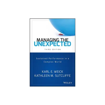 Managing the Unexpected - 3rd Edition by Karl E Weick & Kathleen M Sutcliffe (Hardcover)