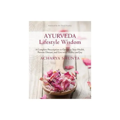 Ayurveda Lifestyle Wisdom - by Acharya Shunya (Paperback)