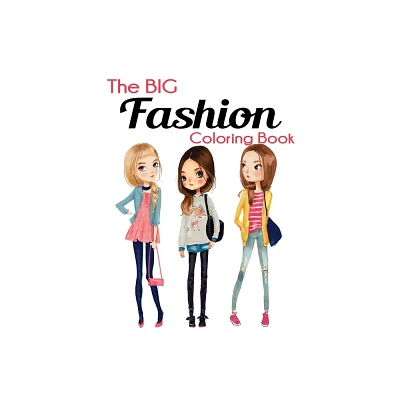 The Big Fashion Coloring Book - by Blue Wave Press (Paperback)