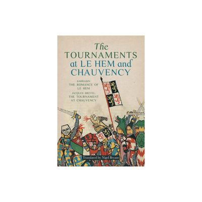 The Tournaments at Le Hem and Chauvency - by Nigel Bryant (Paperback)