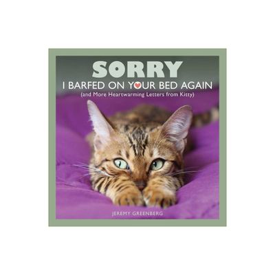 Sorry I Barfed on Your Bed Again - by Jeremy Greenberg (Paperback)