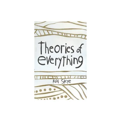 Theories of Everything - by Kai Skye (Paperback)