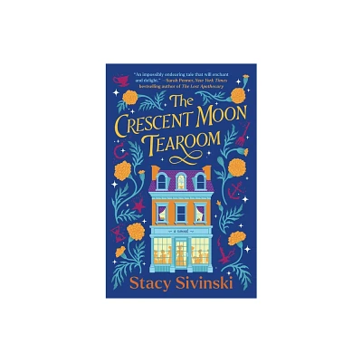 The Crescent Moon Tearoom - by Stacy Sivinski (Paperback)