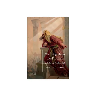 Thinking about the Prophets - (JPS Essential Judaism) by Kenneth Seeskin (Paperback)