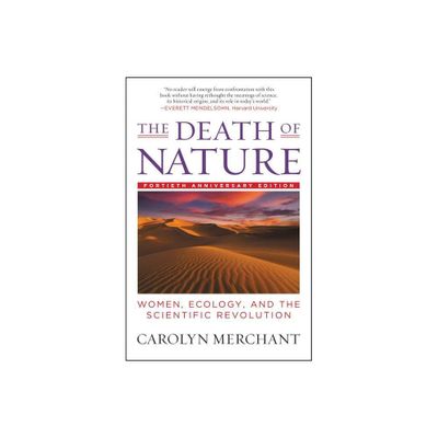 The Death of Nature - by Carolyn Merchant (Paperback)