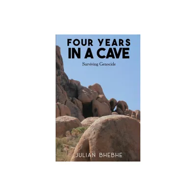 Four Years in a Cave - by Julian Bhebhe (Paperback)