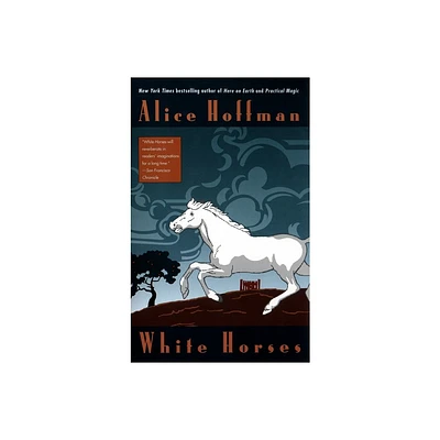 White Horses - by Alice Hoffman (Paperback)