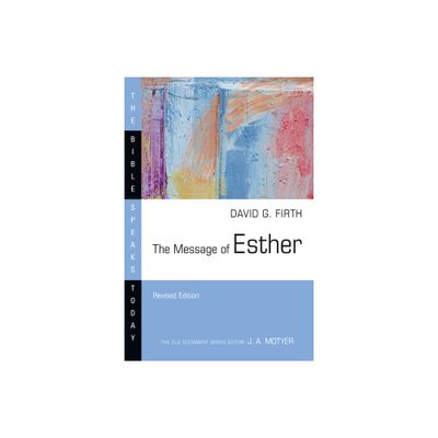 The Message of Esther - (Bible Speaks Today) by David G Firth (Paperback)