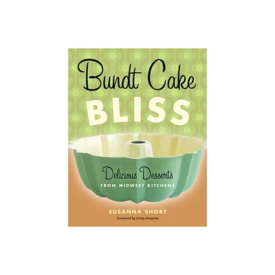 Bundt Cake Bliss - by Susanna Short (Paperback)