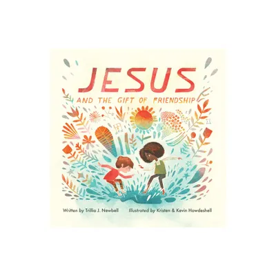 Jesus and the Gift of Friendship - by Trillia Newbell (Hardcover)