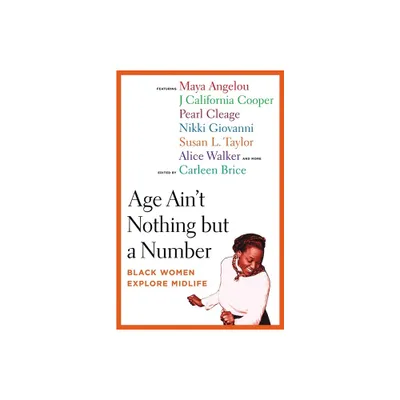 Age Aint Nothing But a Number - by Carleen Brice (Paperback)