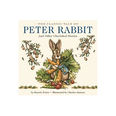 The Classic Tale of Peter Rabbit Hardcover - (Charles Santore Childrens Classics) by Beatrix Potter