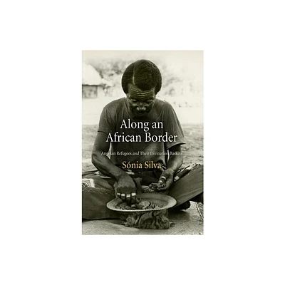 Along an African Border - (Contemporary Ethnography) by Sonia Silva & Snia Silva (Paperback)