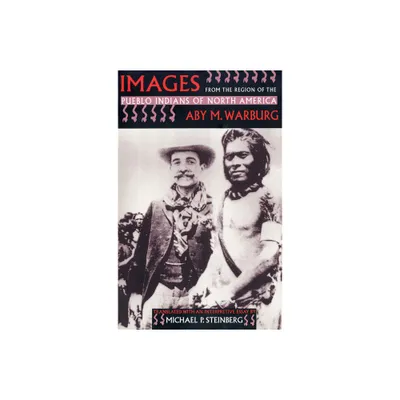 Images from the Region of the Pueblo Indians of North America - by Aby M Warburg (Paperback)