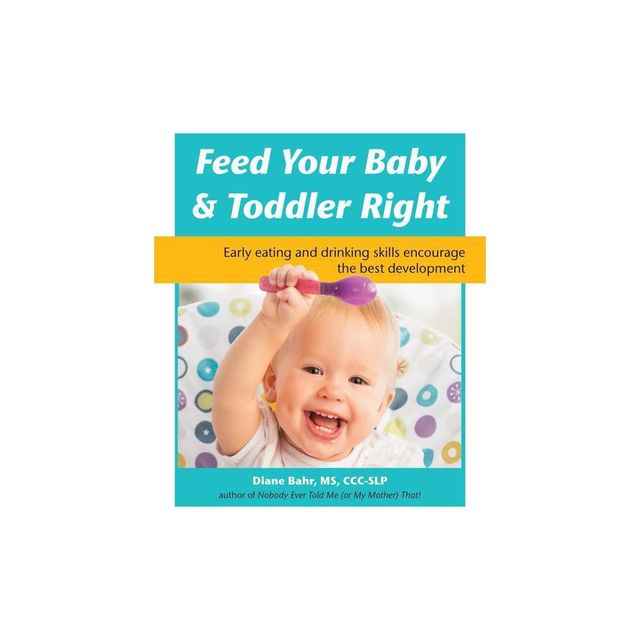 Your Baby Can Self-Feed, Too - (The Authoritative Baby-Led Weaning) by Jill  Rabin & Gill Rapley (Paperback)