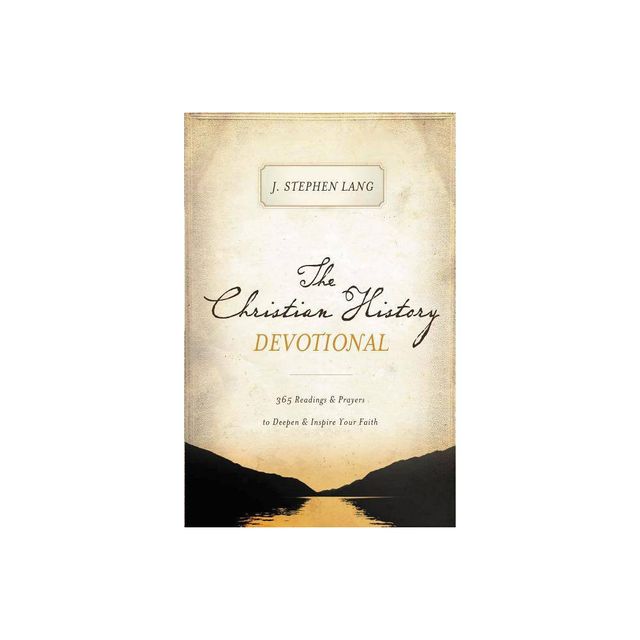 The Christian History Devotional - by J Stephen Lang (Paperback)