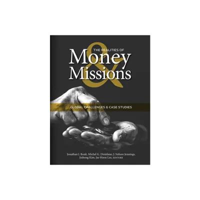 The Realities of Money and Missions - (Korean Global Mission Leadership Forum) by Jonathan J Bonk & DiStefano Michel G & J Nelson Jennings