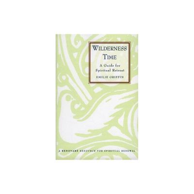 Wilderness Time - by Emilie Griffin (Paperback)