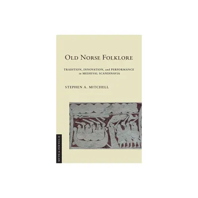 Old Norse Folklore - (Myth and Poetics II) by Stephen A Mitchell (Paperback)