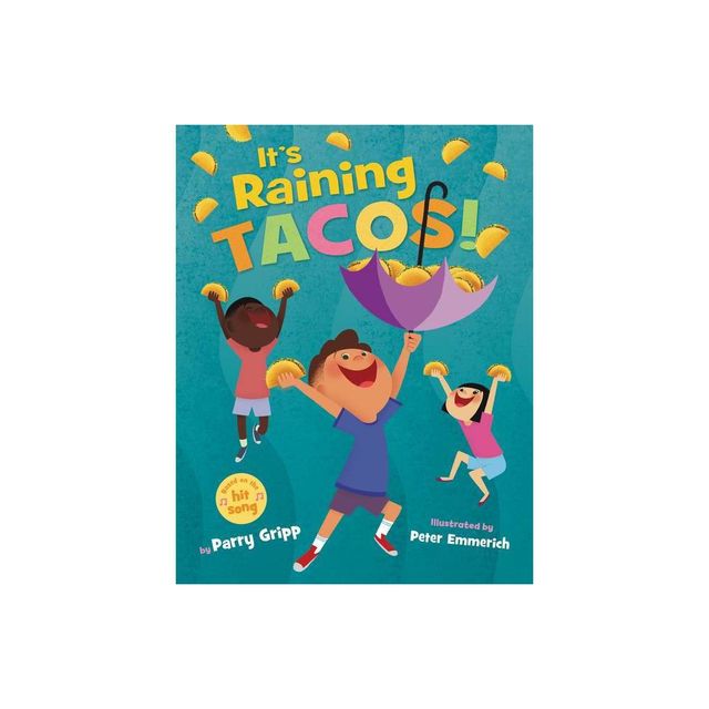 Its Raining Tacos! - by Parry Gripp (Hardcover)