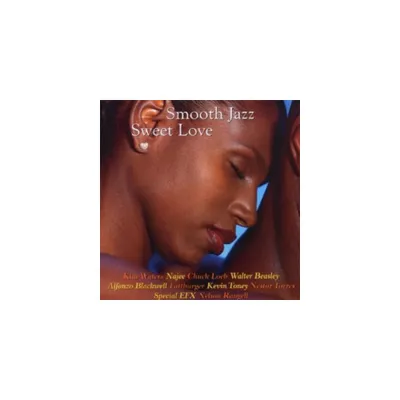 Smooth Jazz: Sweet Love & Various - Smooth Jazz: Sweet Love (CD)