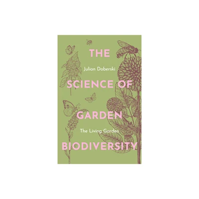 The Science of Garden Biodiversity - by Doberski (Paperback)