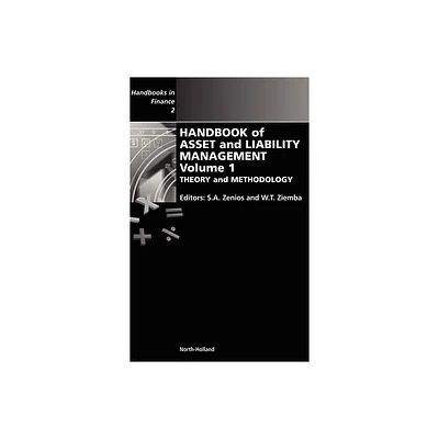 Handbook of Asset and Liability Management - by Stavros A Zenios & William T Ziemba (Hardcover)