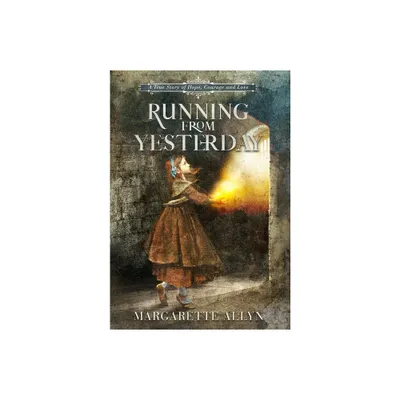 Running from Yesterday - by Margarette Allyn (Hardcover)