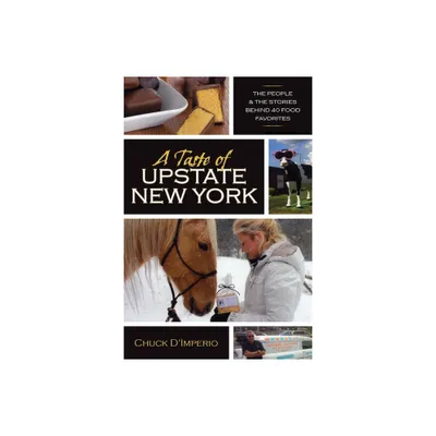 A Taste of Upstate New York - (New York State) by Chuck DImperio (Paperback)